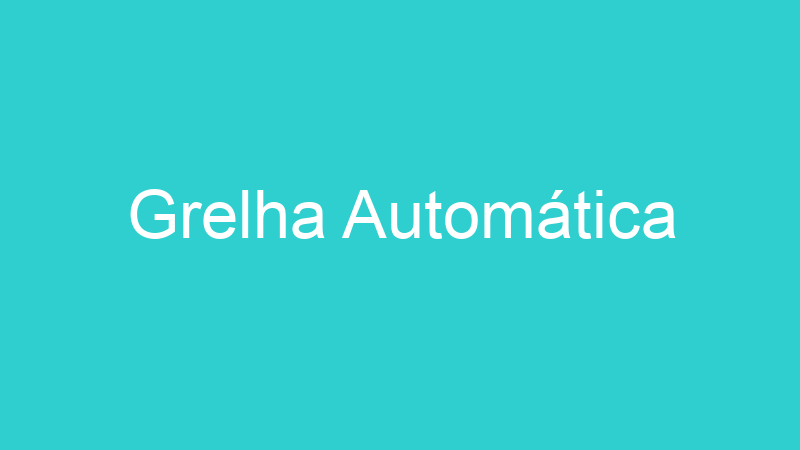 Grelha Automática