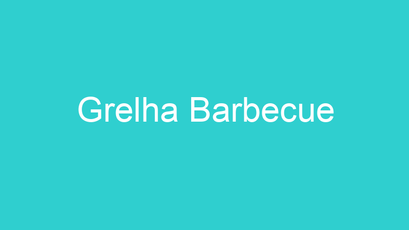 Grelha Barbecue