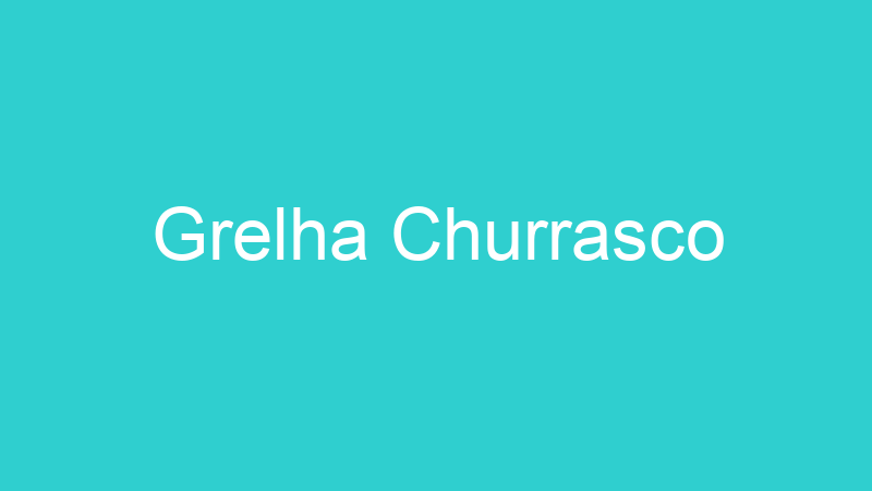 Grelha Churrasco