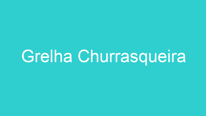 Grelha Churrasqueira
