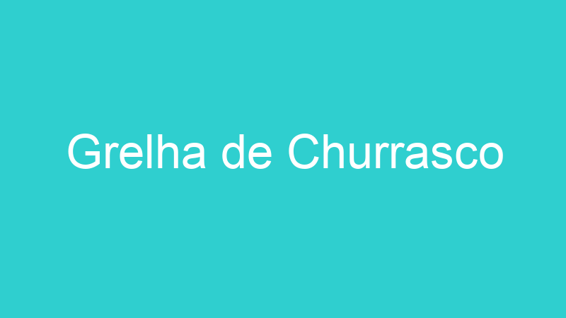 Grelha de Churrasco