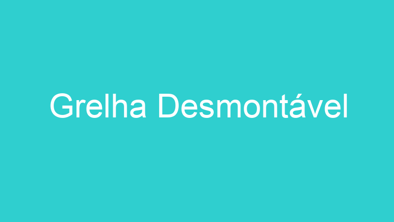 Grelha Desmontável