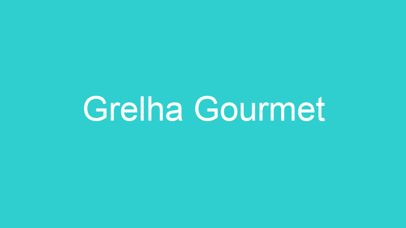 Grelha Gourmet