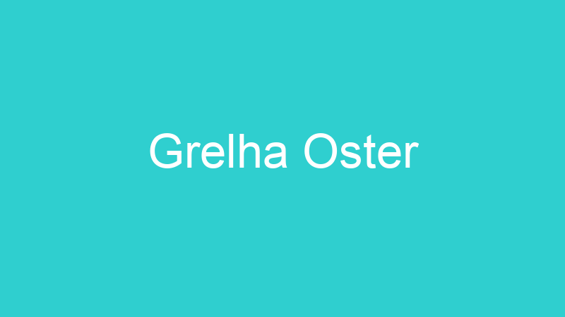 Grelha Oster