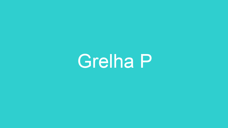 Grelha P