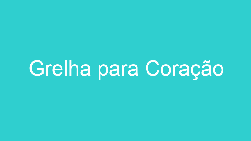 Grelha para Coração