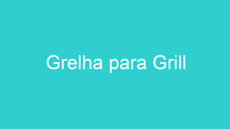Grelha para Grill