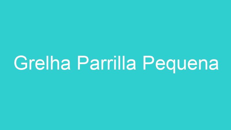Grelha Parrilla Pequena