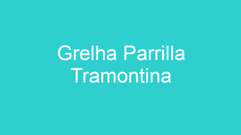 Grelha Parrilla Tramontina