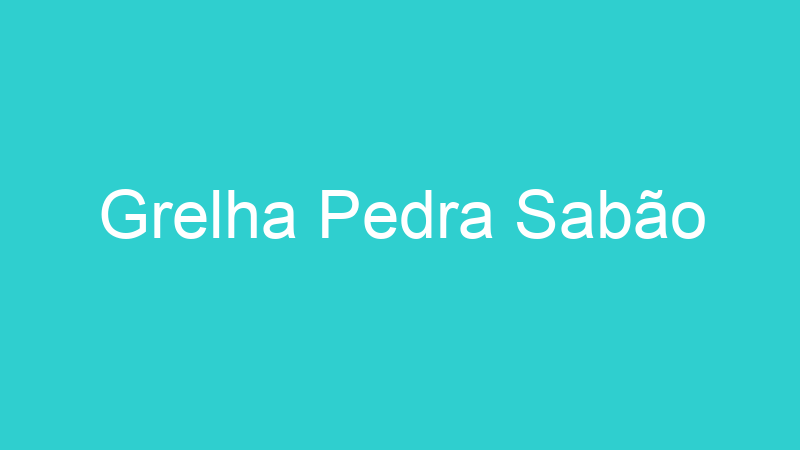 Grelha Pedra Sabão