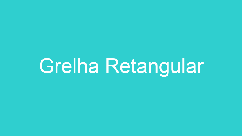 Grelha Retangular