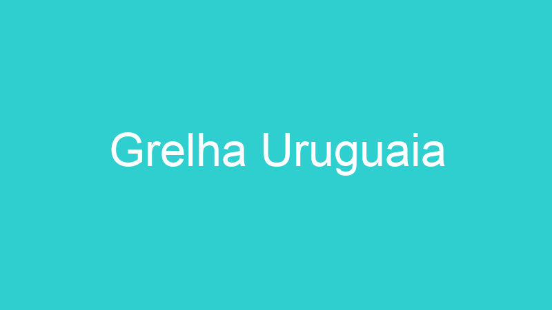 Grelha Uruguaia
