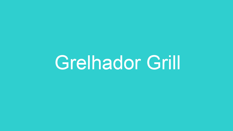 Grelhador Grill