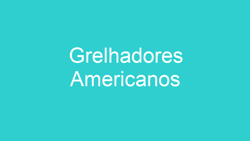 Grelhadores Americanos