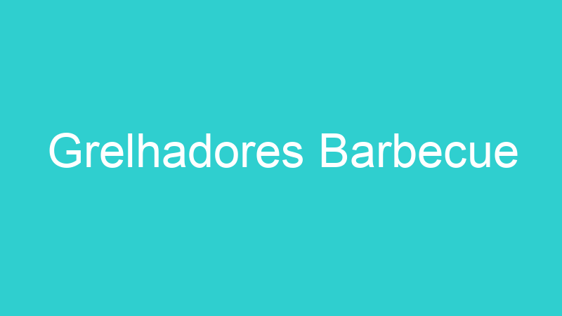 Grelhadores Barbecue
