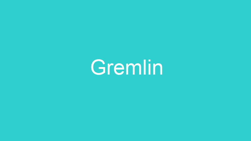 Gremlin