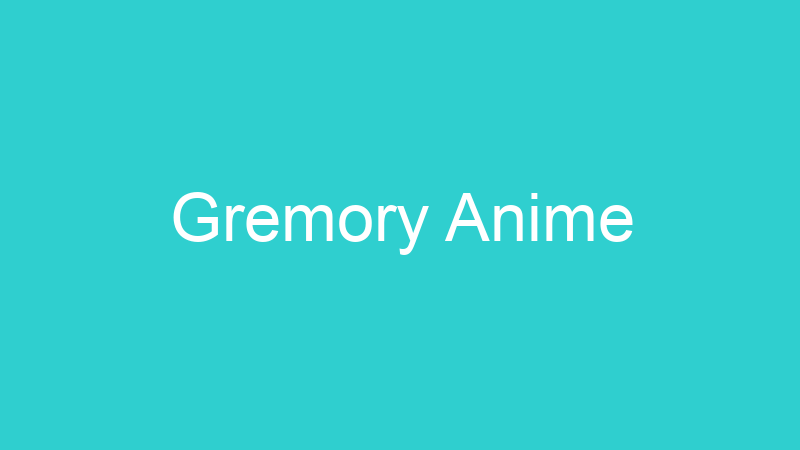 Gremory Anime