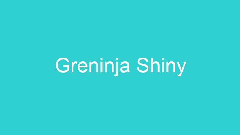 Greninja Shiny