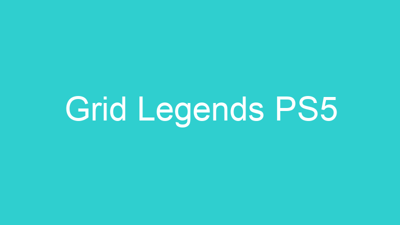 Grid Legends PS5