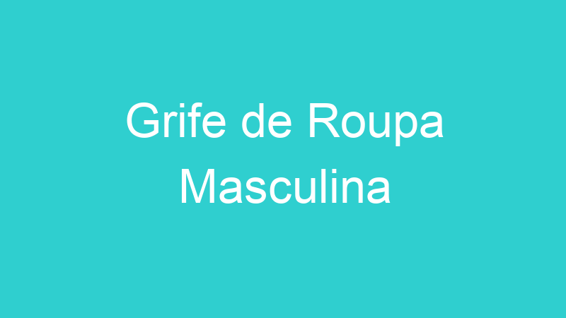 Grife de Roupa Masculina