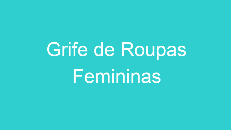 Grife de Roupas Femininas