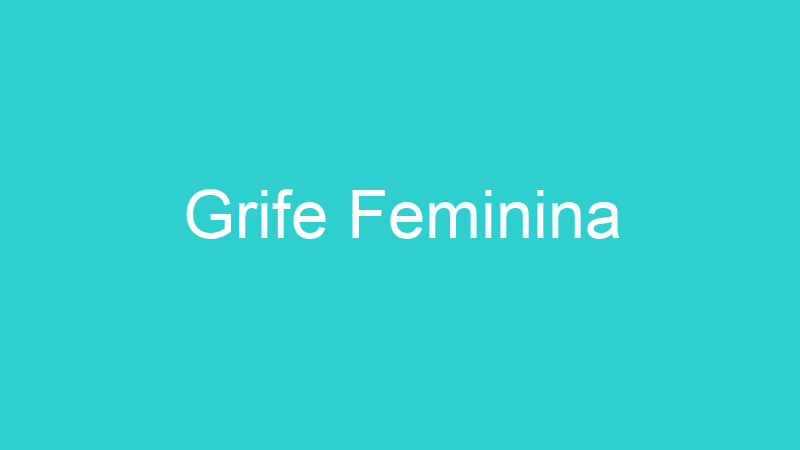 Grife Feminina