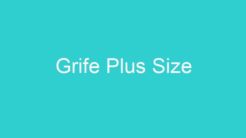 Grife Plus Size