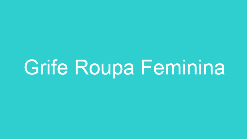 Grife Roupa Feminina