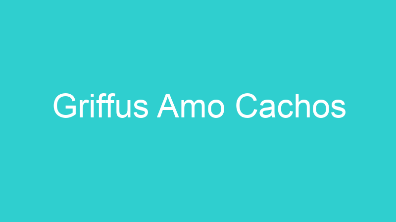 Griffus Amo Cachos