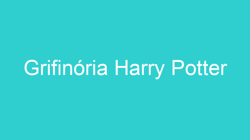 Grifinória Harry Potter