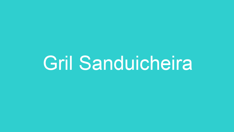 Gril Sanduicheira