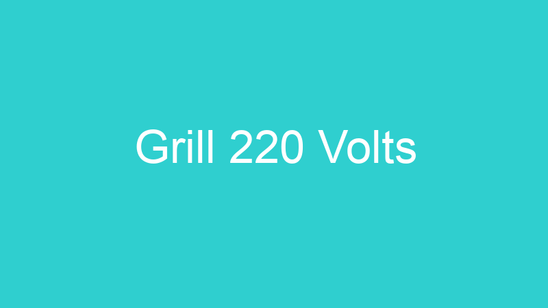 Grill 220 Volts