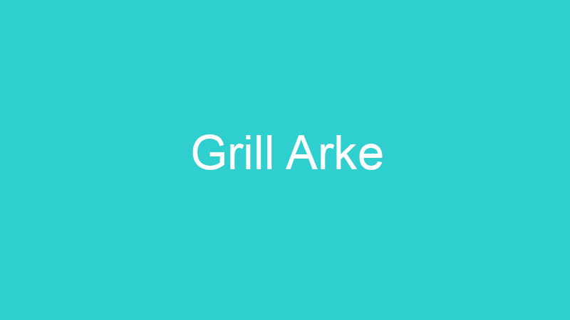 Grill Arke