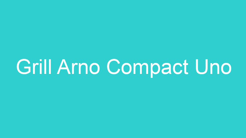 Grill Arno Compact Uno