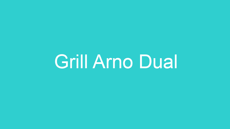 Grill Arno Dual