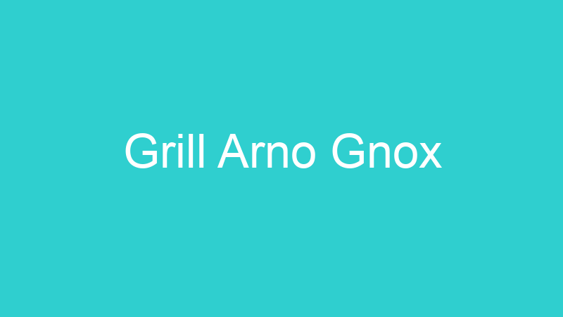 Grill Arno Gnox