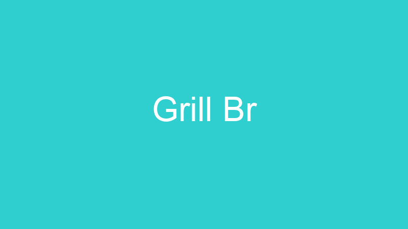 Grill Br