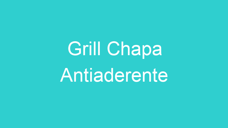 Grill Chapa Antiaderente