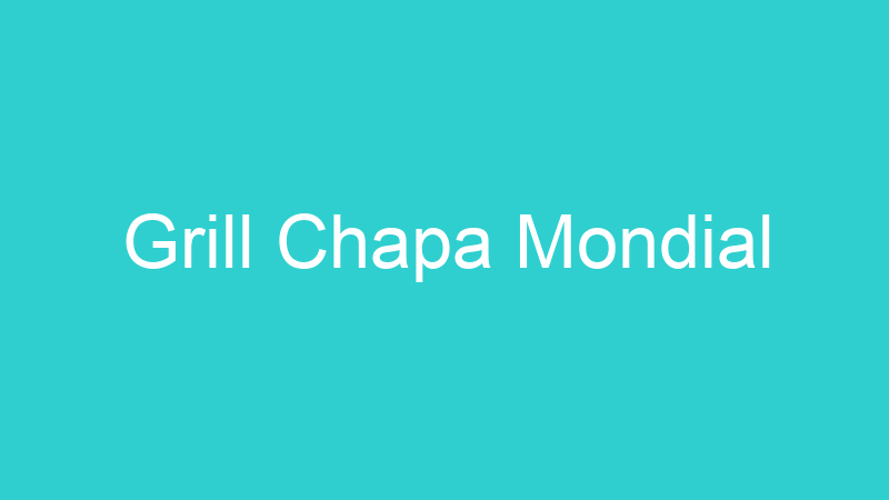 Grill Chapa Mondial