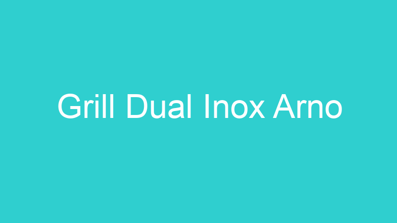 Grill Dual Inox Arno