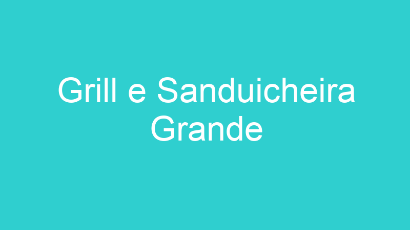 Grill e Sanduicheira Grande