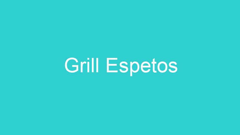 Grill Espetos