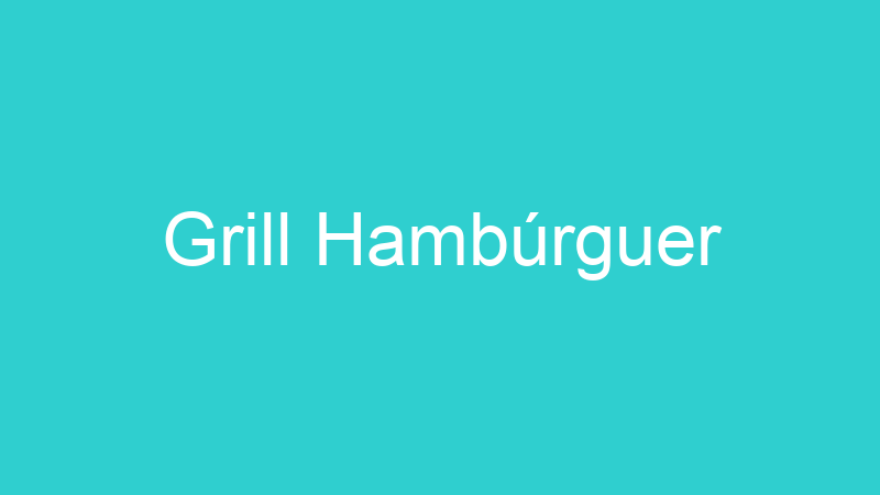 Grill Hambúrguer