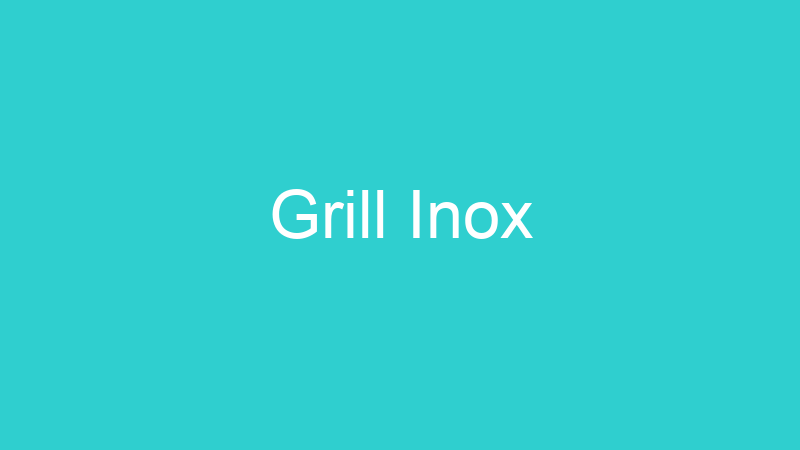 Grill Inox