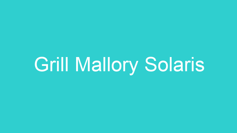 Grill Mallory Solaris