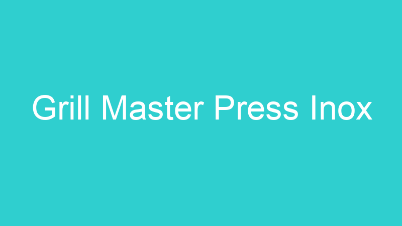 Grill Master Press Inox