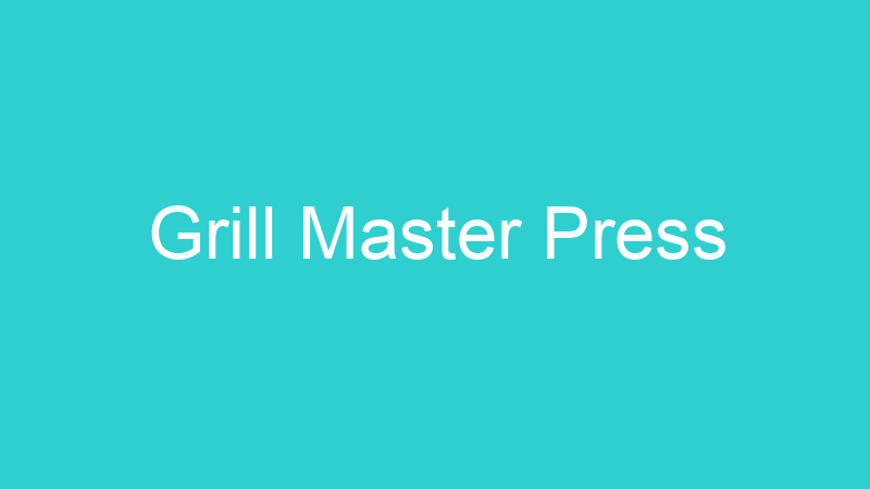 Grill Master Press