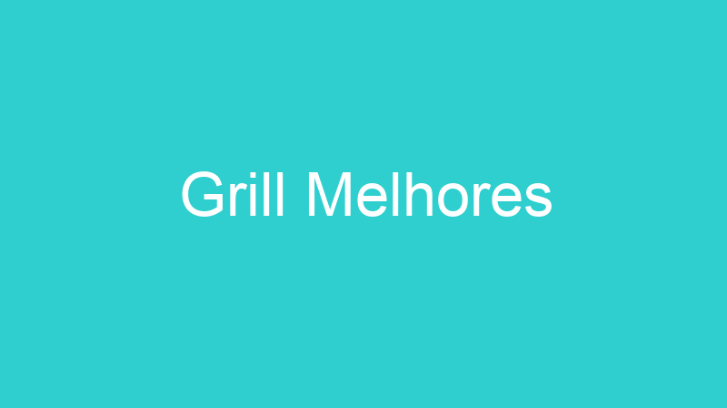 Grill Melhores