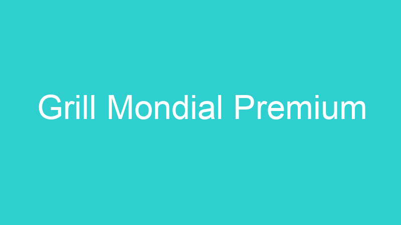 Grill Mondial Premium