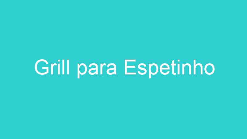 Grill para Espetinho
